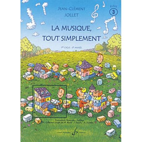 La Musique Tout Simplement Vol.3 Eleve JOLLET JEAN-CLEMENT