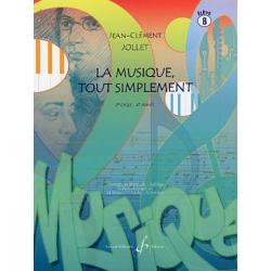 La Musique Tout Simplement – Vol.8, Livre De L’Elève JOLLET JEAN-CLEMENT