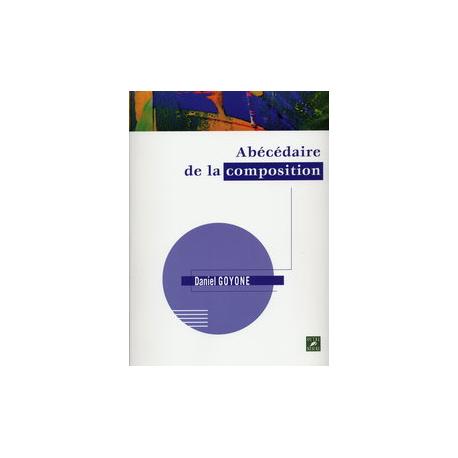 Abecedaire De La Composition GOYONE DANIEL