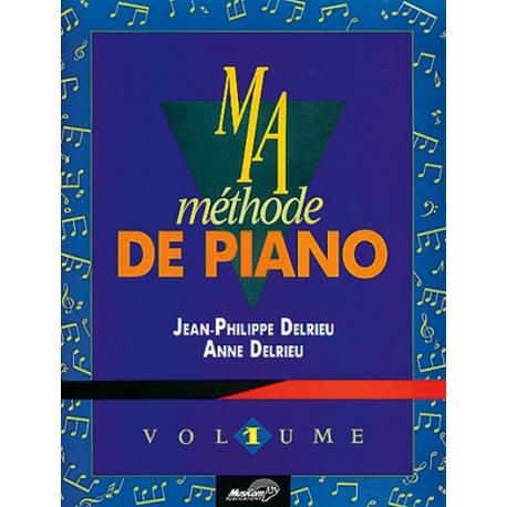 Ma Méthode De Piano Vol.1 DELRIEU JEAN-PHILIPPE / DELRIEU A.