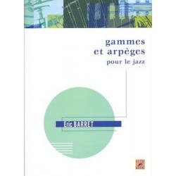 Gammes Et Arpèges Pour Le Jazz BARRET ERIC