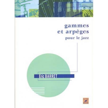 Gammes Et Arpèges Pour Le Jazz BARRET ERIC