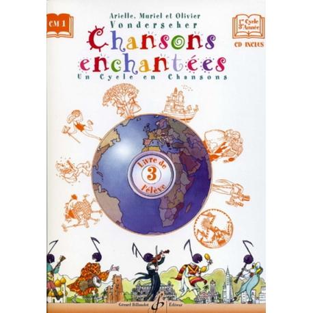 Chansons Enchantees Vol.3 – Livre De L’Eleve VONDERSCHER ARIELLE