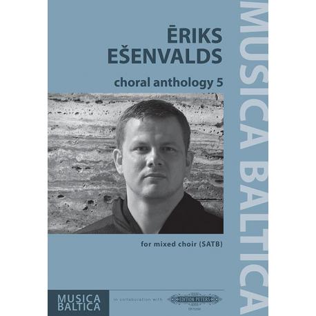 Choral Anthology 5 ESENVALDS ERIKS