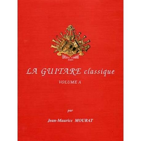 La Guitare Classique Vol. A MOURAT JEAN-MAURICE