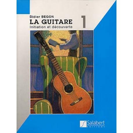 La Guitare 1 Initiation Et Decouverte BEGON D.
