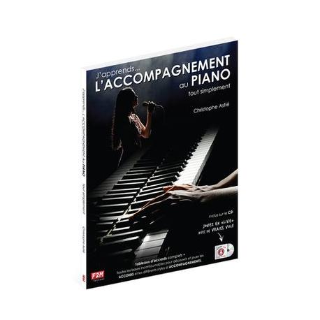 J’apprends L’ACCOMPAGNEMENT AU PIANO ASTIE CHRISTOPHE
