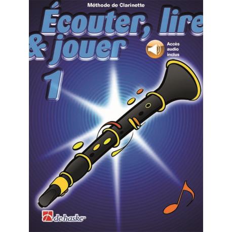 Écouter, lire & jouer 1 Clarinette CASTELAIN JEAN / OLDENKAMP MICHIEL