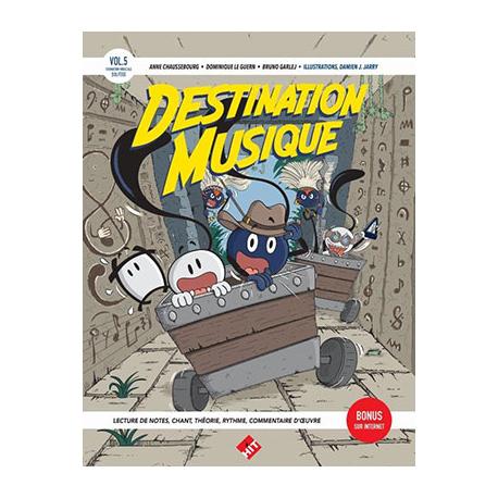 Destination Musique vol. 5 CHAUSSEBOURG A. / LE GUERN D. / GARLEJ B.