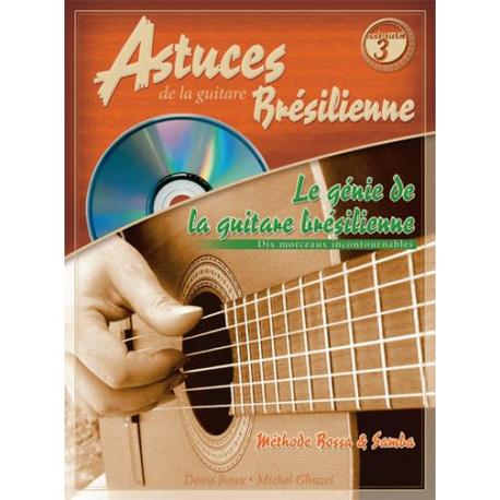 Astuces Guitare Bresilienne 3 ROUX DENIS / GHUZEL MICHEL