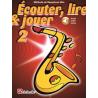 Écouter, lire & jouer 2 Saxophone Alto