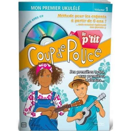 Coup De Pouce – Le P’Tit – Mon Premier Ukulele Enfants