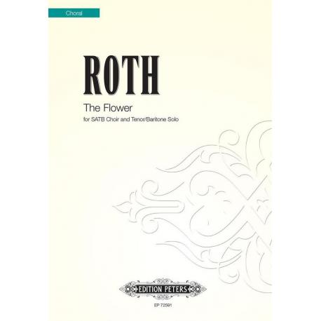 The Flower: Anthem for SATB Choir and Tenor/Baritone Solo ROTH ALEC