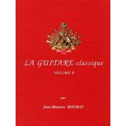 La Guitare Classique Vol. B MOURAT JEAN-MAURICE
