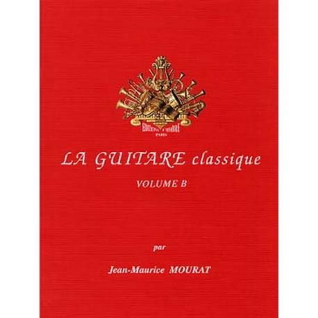 La Guitare Classique Vol. B MOURAT JEAN-MAURICE